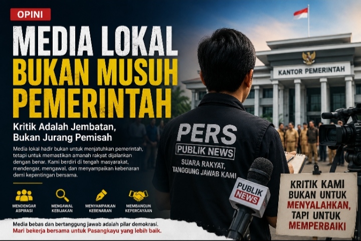 MEDIA LOKAL BUKAN MUSUH PEMERINTAH